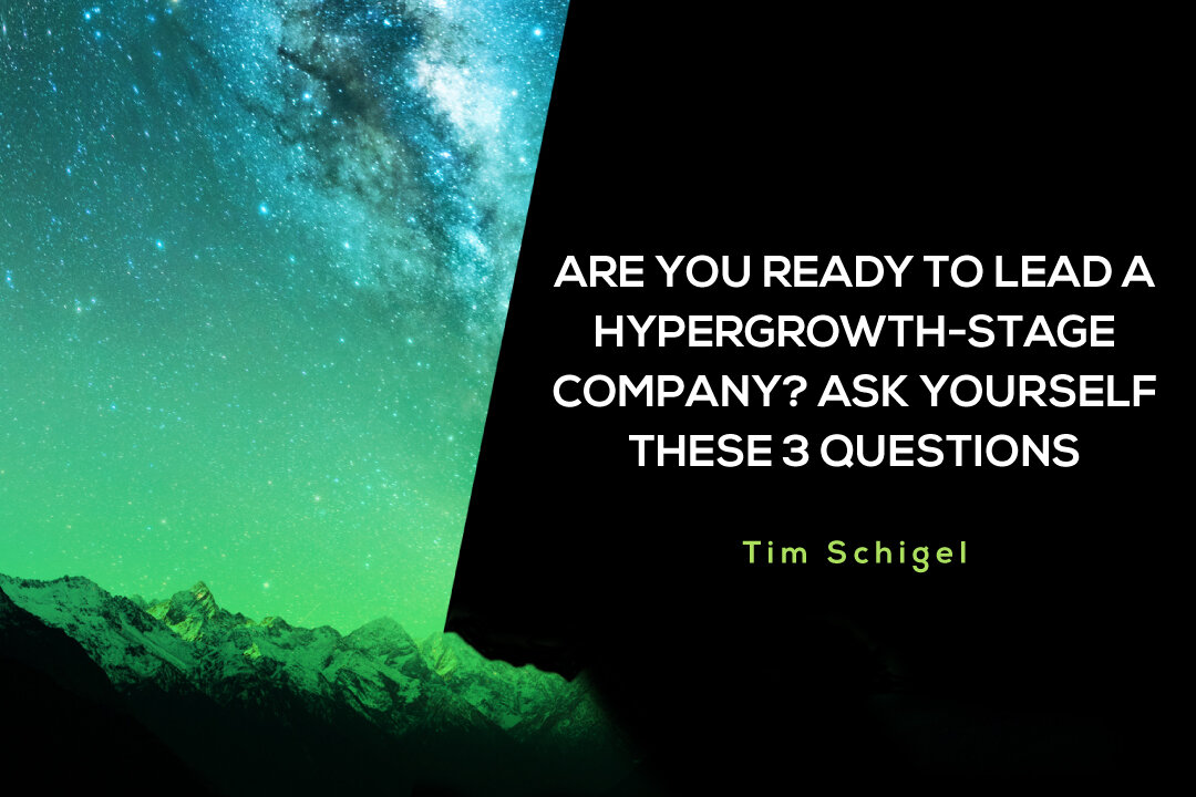 Are-You-Ready-to-Lead-a-Hypergrowth-Stage-Company-Ask-Yourself-These-3-Questions-Blog.jpg