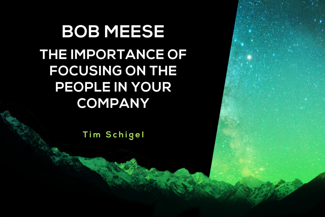 Bob-Meese-The-Importance-of-Focusing-on-the-People-in-Your-Company-BLOG.jpg