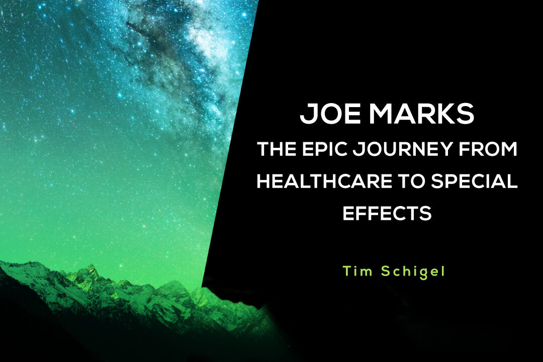 Joe-Marks-The-Epic-Journey-from-Healthcare-to-Special-Effects-BLOG.jpg