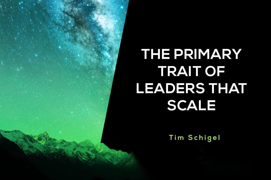 The-Primary-Trait-Of-Leaders-That-Scale-Blog.jpg