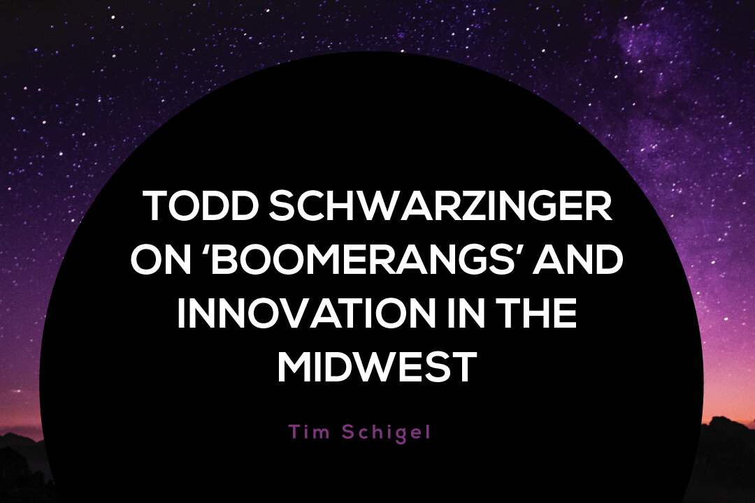 Todd-Schwarzinger-On-E28098BoomerangsE28099-and-Innovation-in-the-Midwest-Blog.jpg