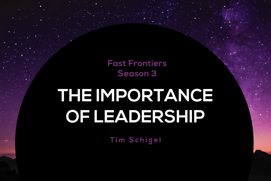 Fast-Frontiers-Season-3E28094The-Importance-of-Leadership_Blog.jpg