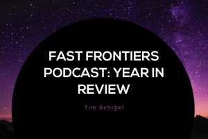 Fast-Frontiers-Podcast-Year-in-Review-Blog-300x200.jpg
